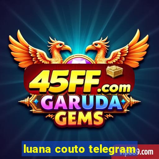 luana couto telegram